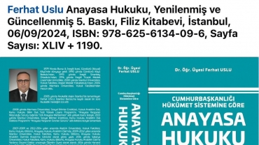 Fakültemiz Kamu Hukuku Bölümü, Anayasa Hukuku Anabilim Dalı Öğretim Üyesi, Dr. Öğr. Üyesi Ferhat USLU’nun ANAYASA HUKUKU adlı kitabının 5. Baskısı Filiz Kitabevi’den çıktı.